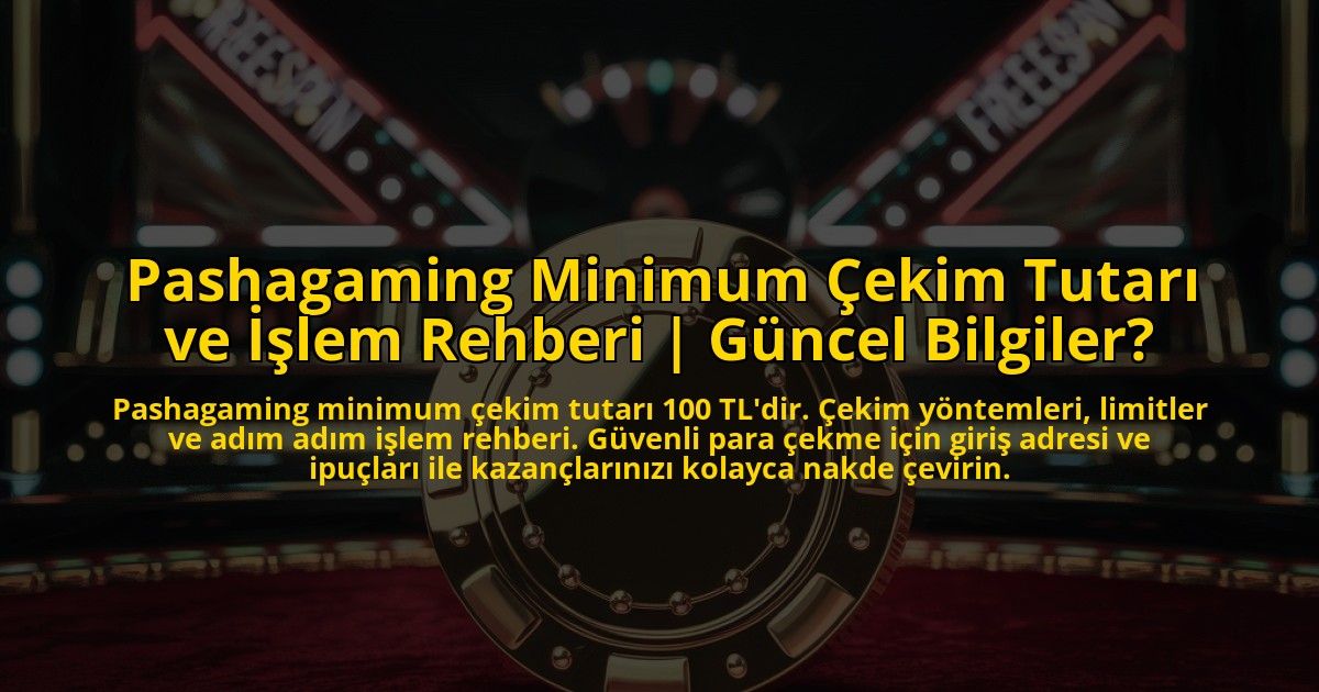 Pashagaming-Minimum-Cekim-Tutari-ve-Islem-Rehberi-Guncel-Bilgiler-overlay-1773179120.jpg