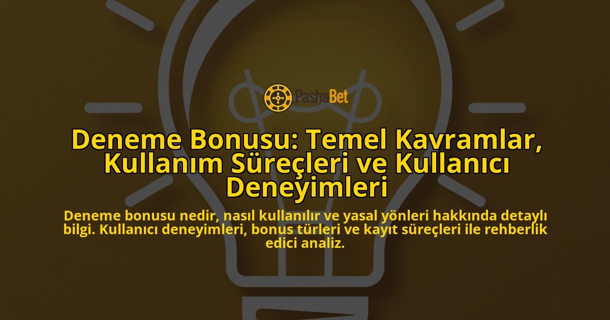 Deneme-Bonusu-Temel-Kavramlar-Kullanim-Surecleri-ve-Kullanici-Deneyimleri-overlay-1778190611.jpg